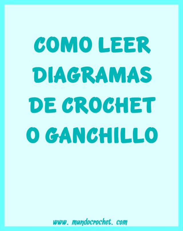 Como leer diagramas de crochet o ganchillo