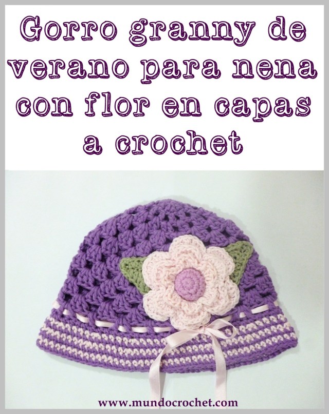 Patron gorro granny de verano para nena con flor en capas a crochet o ganchillo