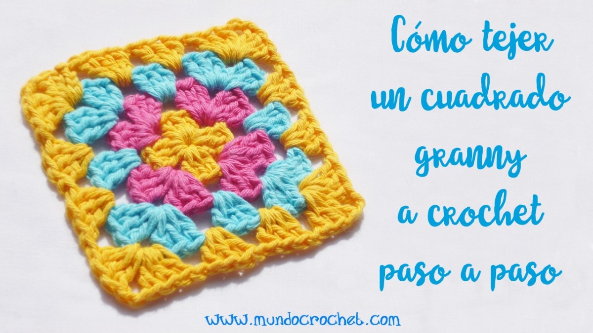 Cuadradro granny o cuadrado de la abuela a crochet o ganchillo paso a paso