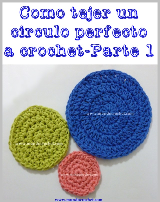 Como tejer un circulo perfecto a crochet o ganchillo