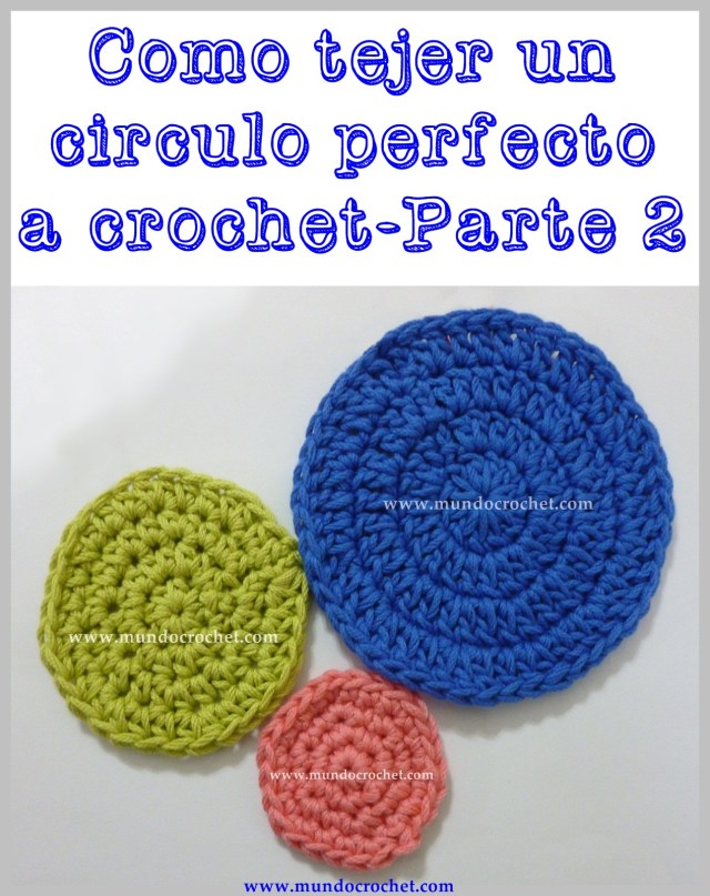 Como tejer un circulo perfecto a crochet o ganchillo
