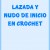 Lazada y nudo de inicio en crochet o ganchillo