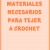 Materiales necesarios para tejer a crochet o ganchillo